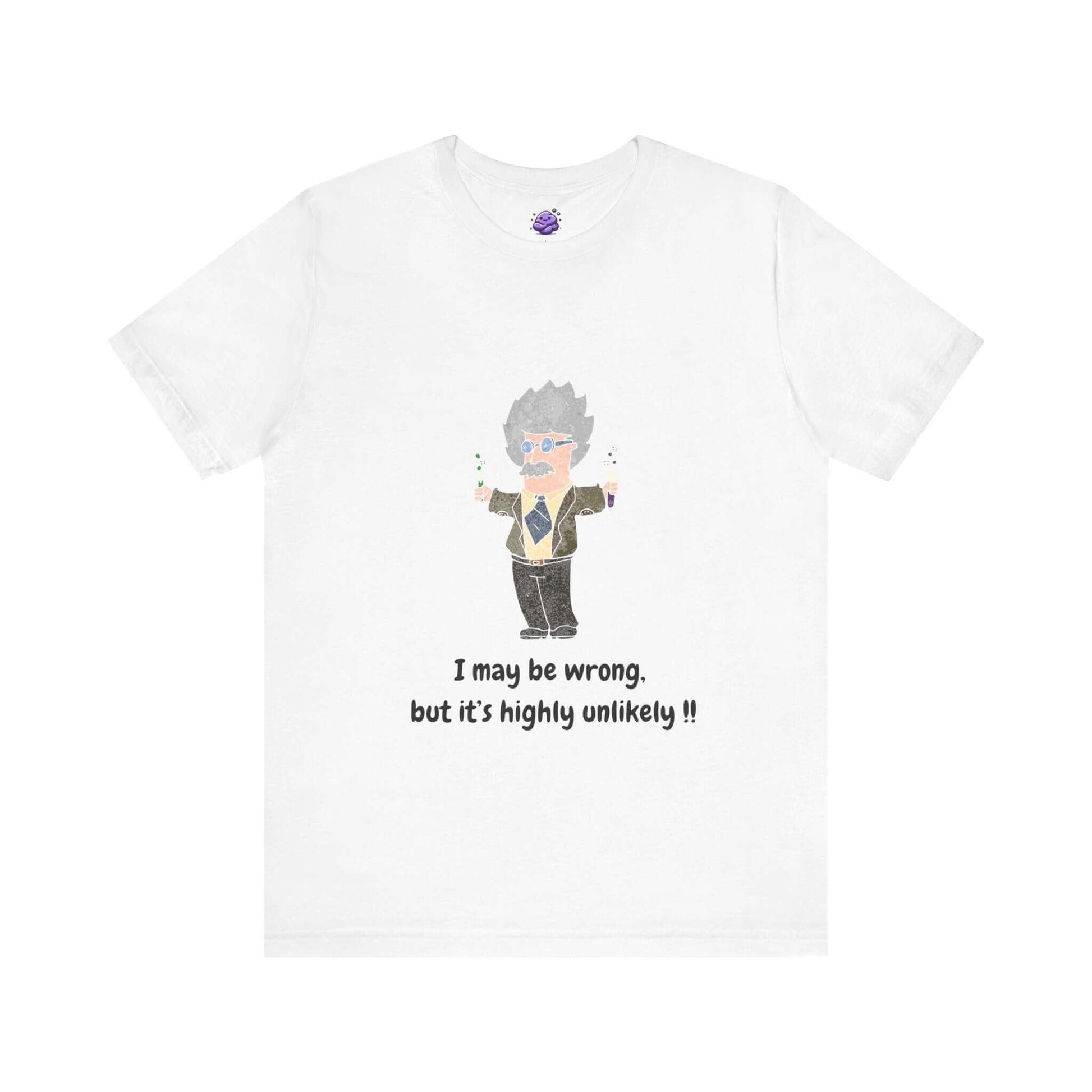 Funny men's t-shirt featuring cartoon character and quote 'I may be wrong, but it's highly unlikely !!' on a white background.