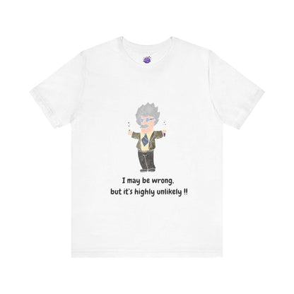 Funny men's t-shirt featuring cartoon character and quote 'I may be wrong, but it's highly unlikely !!' on a white background.