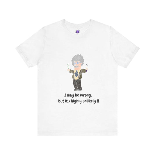 Funny men's t-shirt featuring cartoon character and quote 'I may be wrong, but it's highly unlikely !!' on a white background.