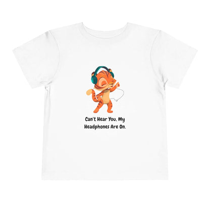 Funny toddler t-shirt with cartoon kitten wearing headphones, saying "Can't Hear You, My Headphones Are On."