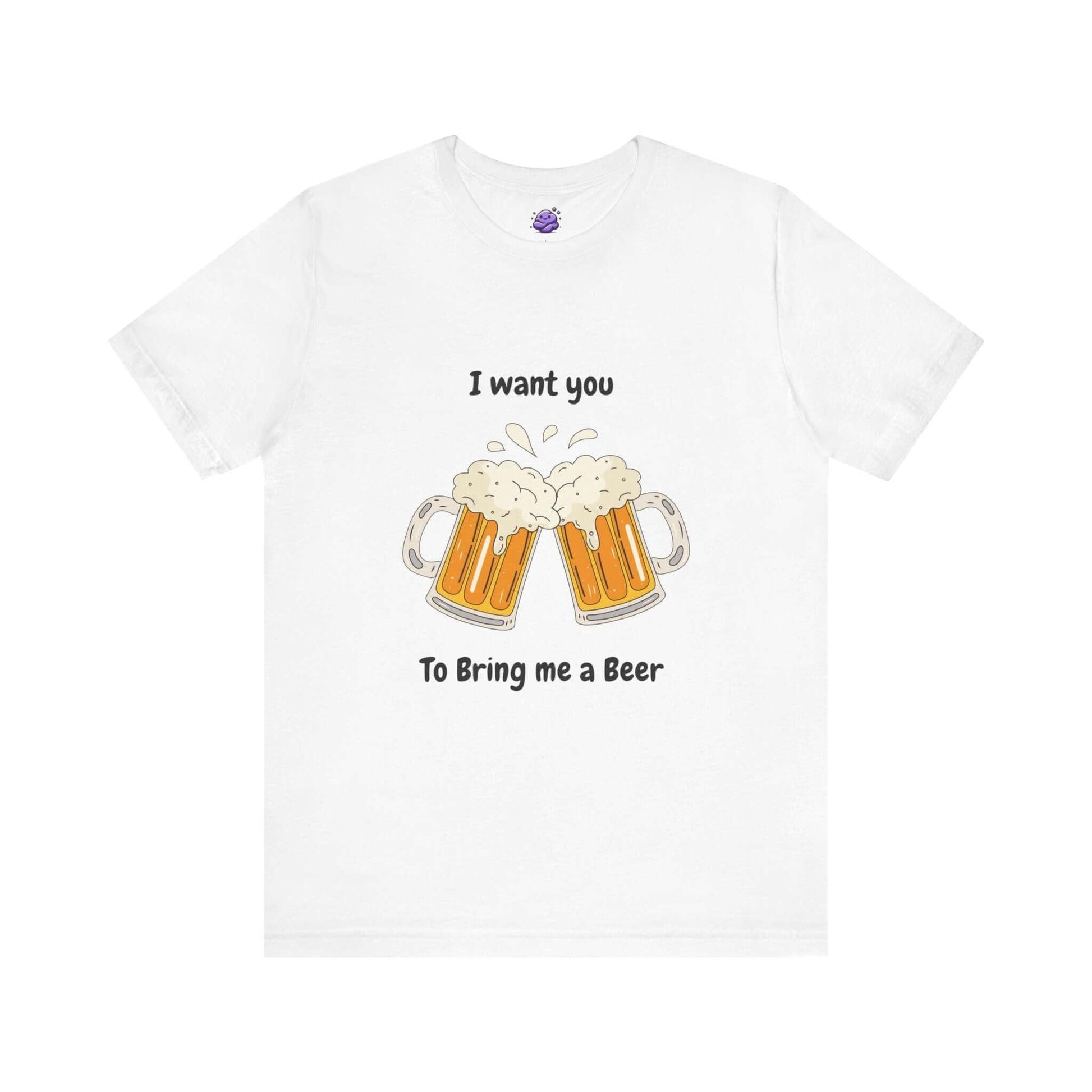 Funny white t-shirt featuring two beer mugs and the text 'I want you to bring me a beer'.