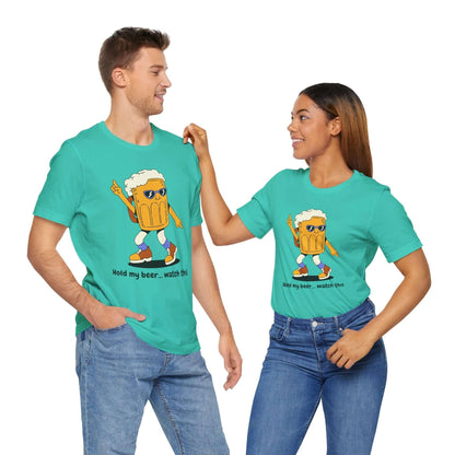 Funny couples T-shirt with a dancing beer mug and slogan 'Hold my beer... watch this!'}