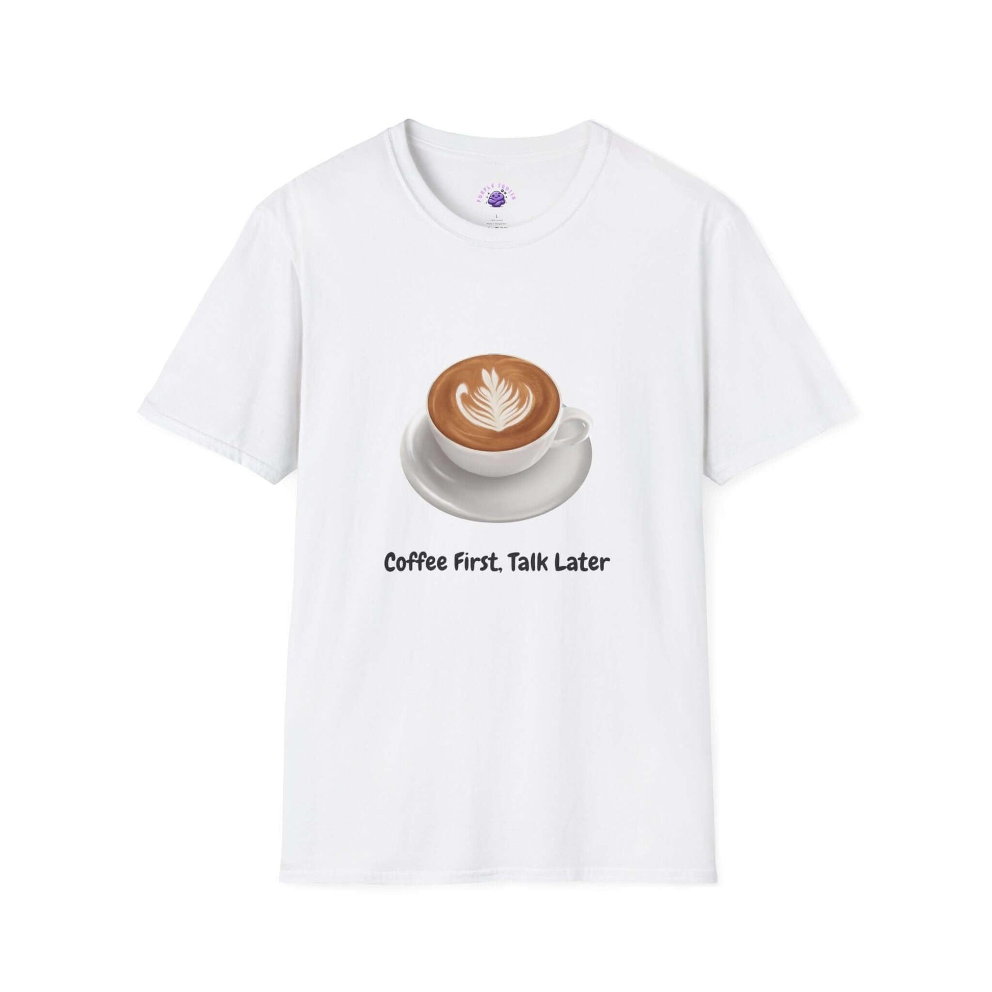 White funny women's t-shirt with 'Coffee First, Talk Later' text and coffee cup graphic, made from soft cotton blend for comfort.