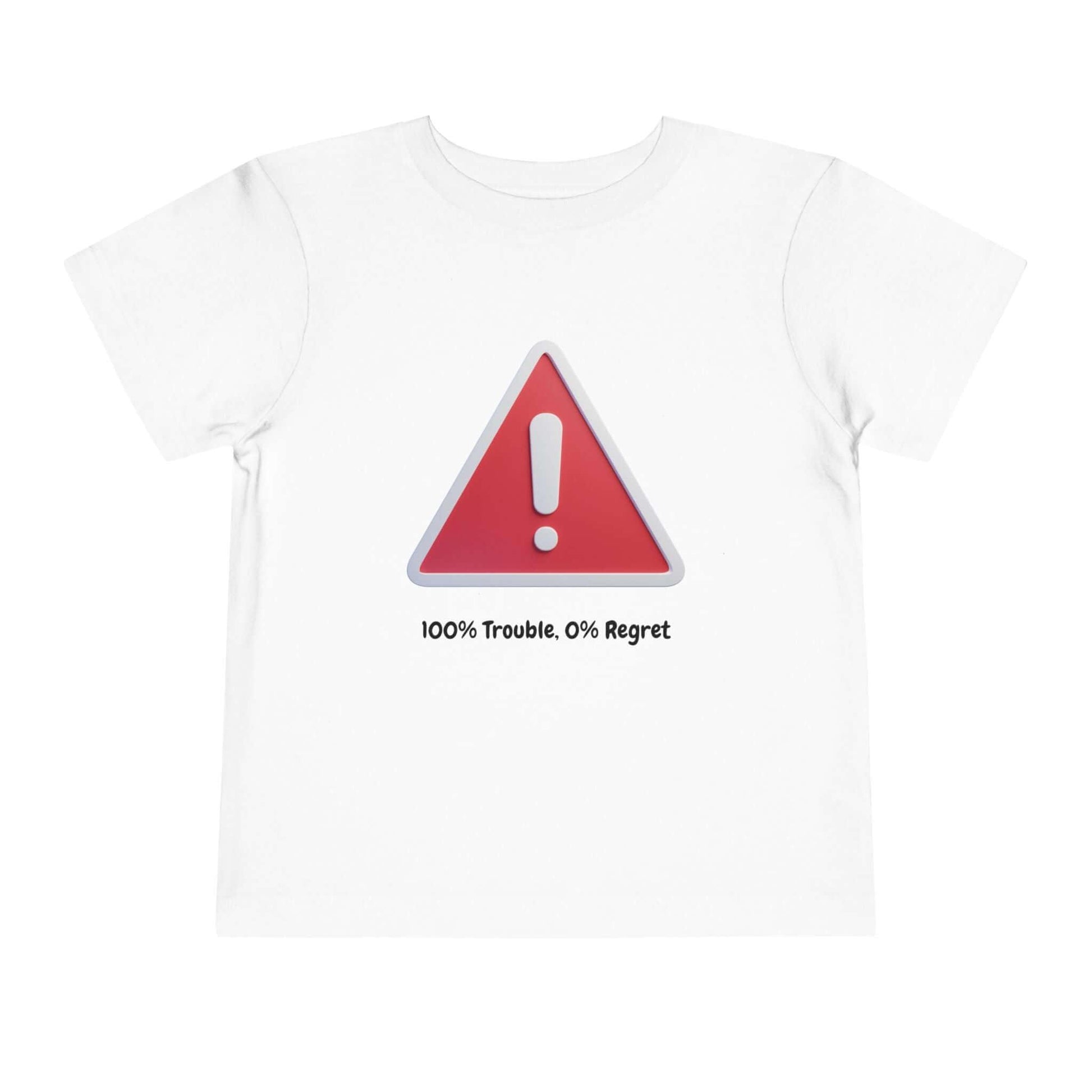 Toddler short sleeve tee with red exclamation design and text '100% Trouble, 0% Regret' on a white cotton jersey.