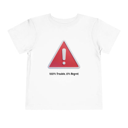 Toddler short sleeve tee with red exclamation design and text '100% Trouble, 0% Regret' on a white cotton jersey.