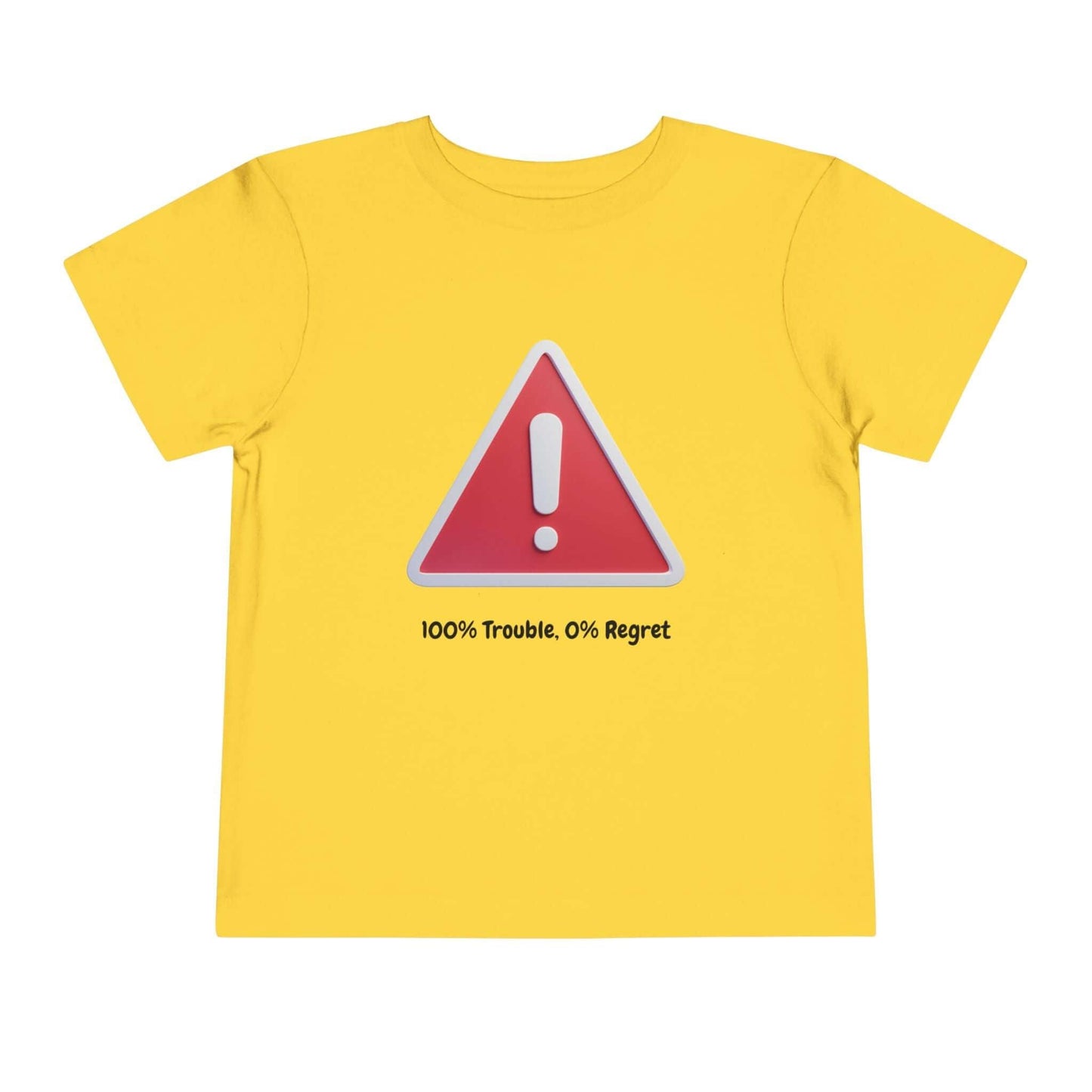 Yellow toddler short sleeve tee with warning sign and '100% Trouble, 0% Regret' text. Combed ring-spun cotton, comfortable wear.