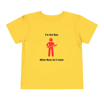 Funny yellow toddler T-shirt with "I'm the Boss When Mum isn't home" design, 100% cotton, short sleeve for kids' wardrobe.