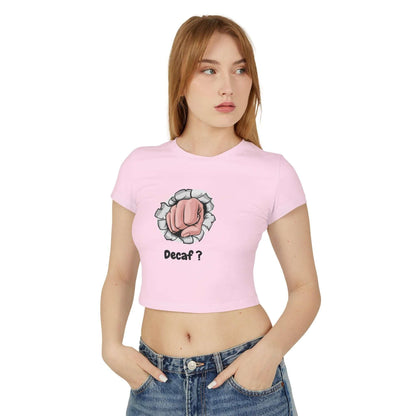 Woman wearing a pink slim fit baby tee with 'Decaf?' graphic, made from organic cotton, offering comfort and sustainability.