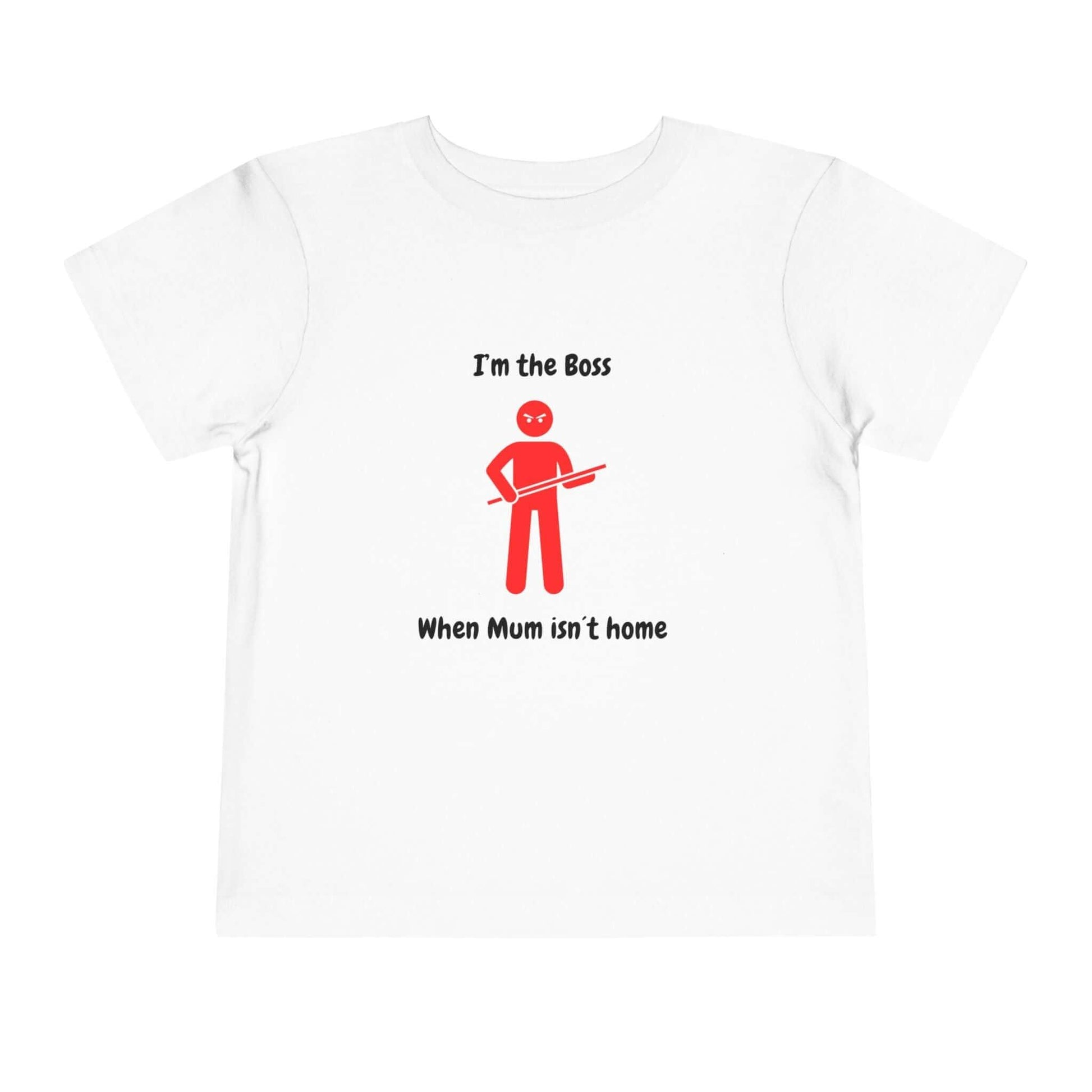 Funny toddler t-shirt with 'I'm the Boss When Mum isn't home' print, red stick figure design on white Bella Canvas cotton tee.